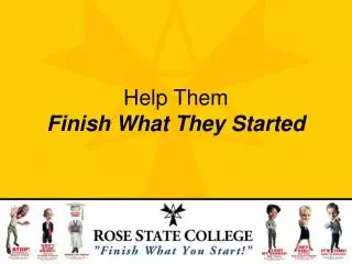 Help Them Finish What They Started