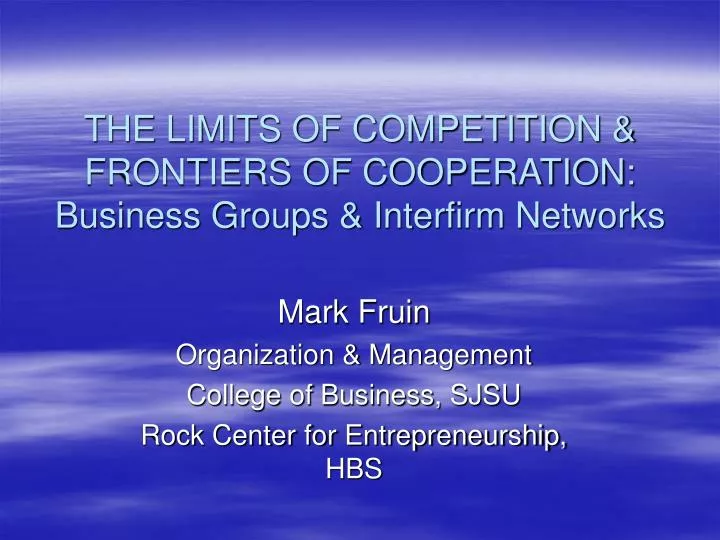 the limits of competition frontiers of cooperation business groups interfirm networks