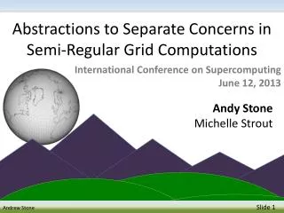 Abstractions to Separate Concerns in Semi-Regular Grid Computations