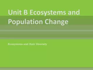 Unit B Ecosystems and Population Change