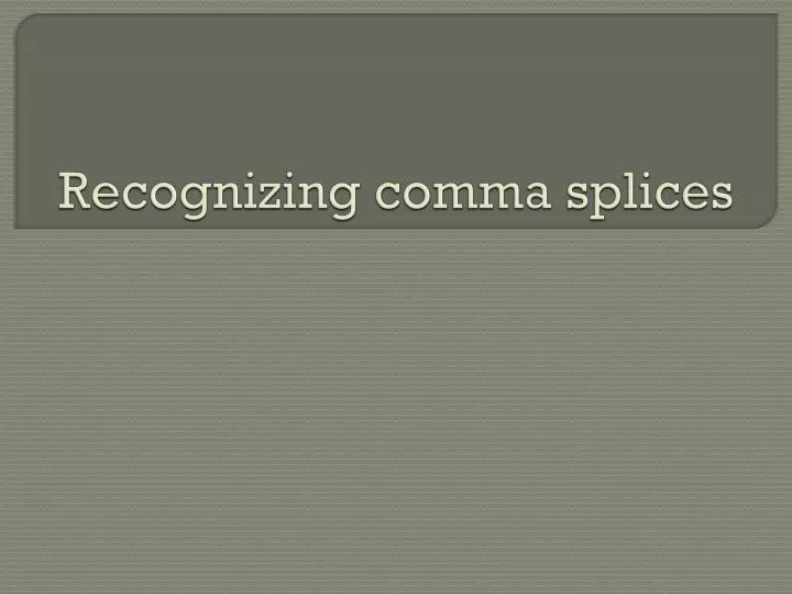 recognizing comma splices