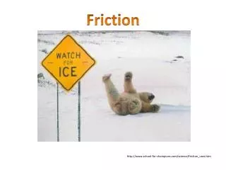 Friction