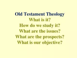 Aims: The Old Testament Theology unit seeks to: