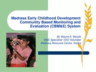Madrasa Early Childhood Development Community Based Monitoring and Evaluation (CBM&amp;E) System