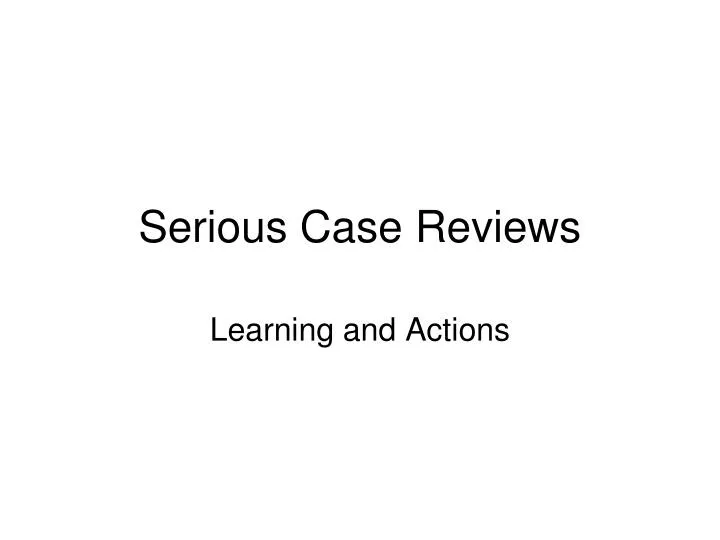 serious case reviews