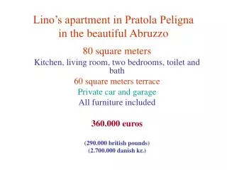 Lino’s apartment in Pratola Peligna in the beautiful Abruzzo