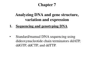 Chapter 7 Analyzing DNA and gene structure, variation and expression