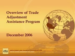 Overview of Trade Adjustment Assistance Program December 2006