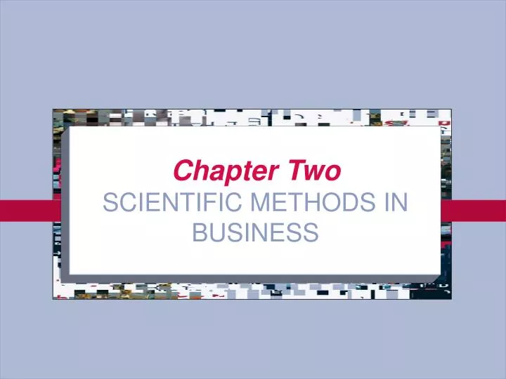 chapter two scientific methods in business