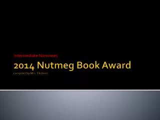 2014 Nutmeg Book Award compiled by Mrs. Ekstrom