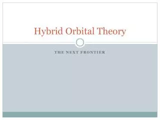 Hybrid Orbital Theory