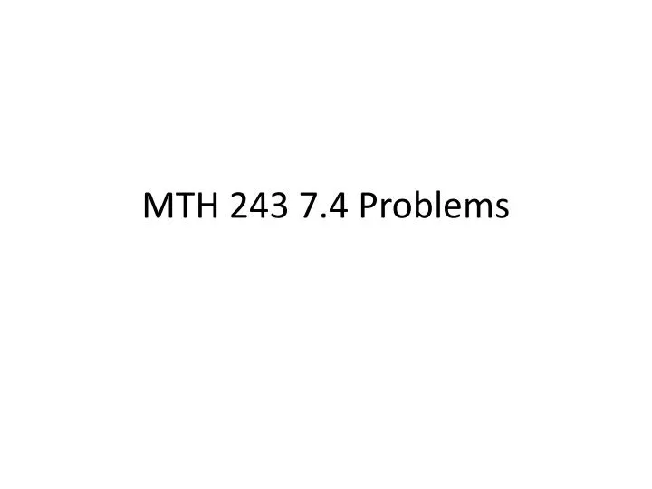 mth 243 7 4 problems