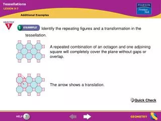 Identify the repeating figures and a transformation in the tessellation.