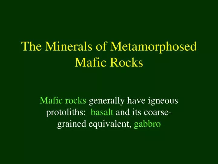 the minerals of metamorphosed mafic rocks