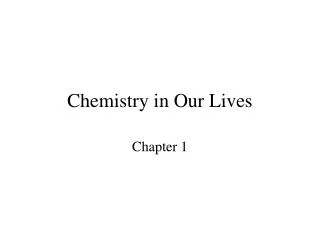 Chemistry in Our Lives