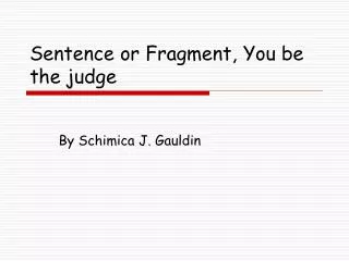Sentence or Fragment, You be the judge
