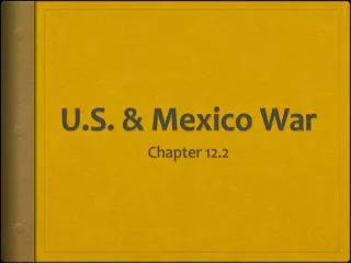 U.S. &amp; Mexico War