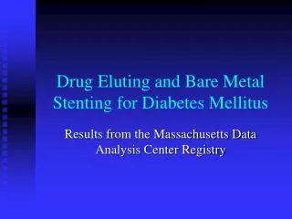 Drug Eluting and Bare Metal Stenting for Diabetes Mellitus