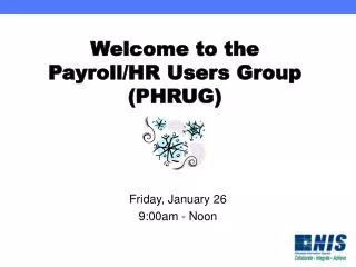 Welcome to the Payroll/HR Users Group (PHRUG)