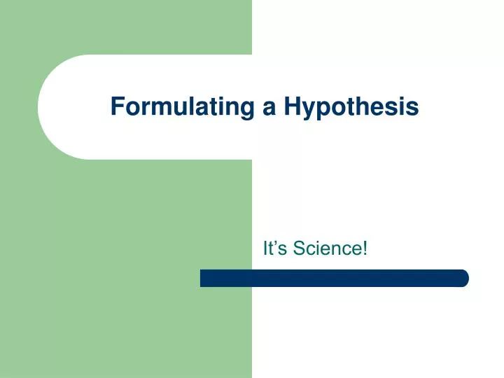 formulating a hypothesis