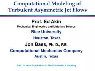 Computational Modeling of Turbulent Asymmetric Jet Flows