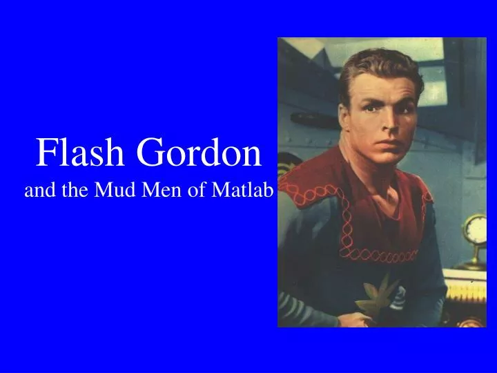 flash gordon and the mud men of matlab