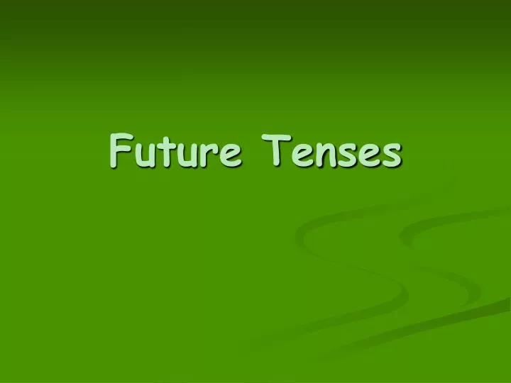 future tenses