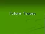 PPT - SIMPLE FUTURE TENSES PowerPoint Presentation, Free Download - ID ...