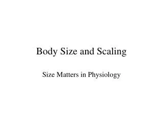 Body Size and Scaling