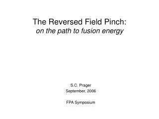 The Reversed Field Pinch: on the path to fusion energy