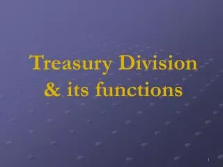 Treasury Division &amp; its functions