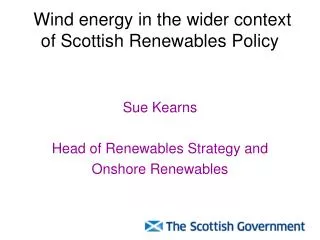 Wind energy in the wider context of Scottish Renewables Policy