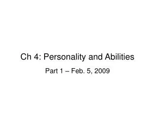 Ch 4: Personality and Abilities