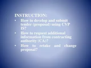 INSTRUCTION: How to develop and submit tender ( proposal ) using CVP IS?