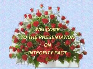 WELCOME TO THE PRESENTATION ON INTEGRITY PACT