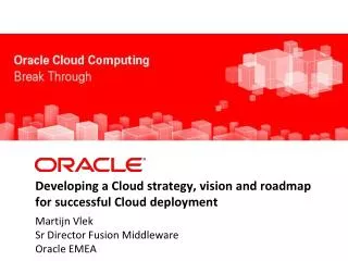 Developing a Cloud strategy, vision and roadmap for successful Cloud deployment