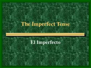 The Imperfect Tense