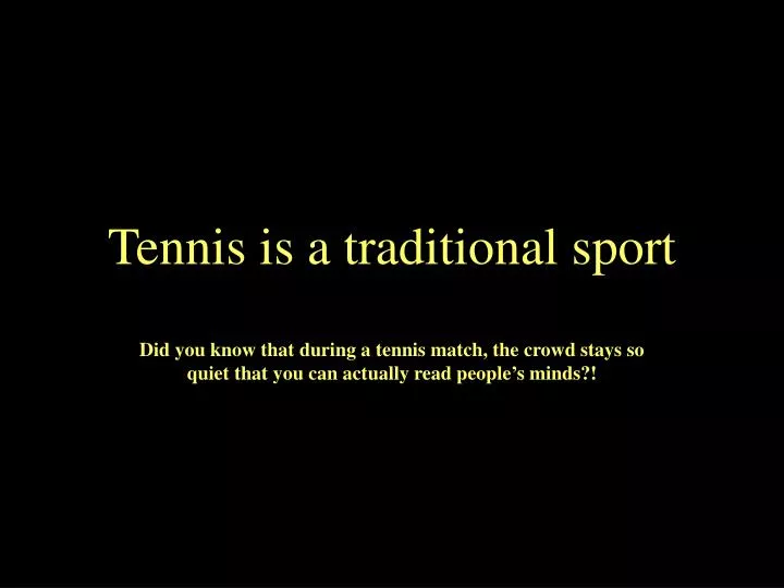 tennis is a traditional sport
