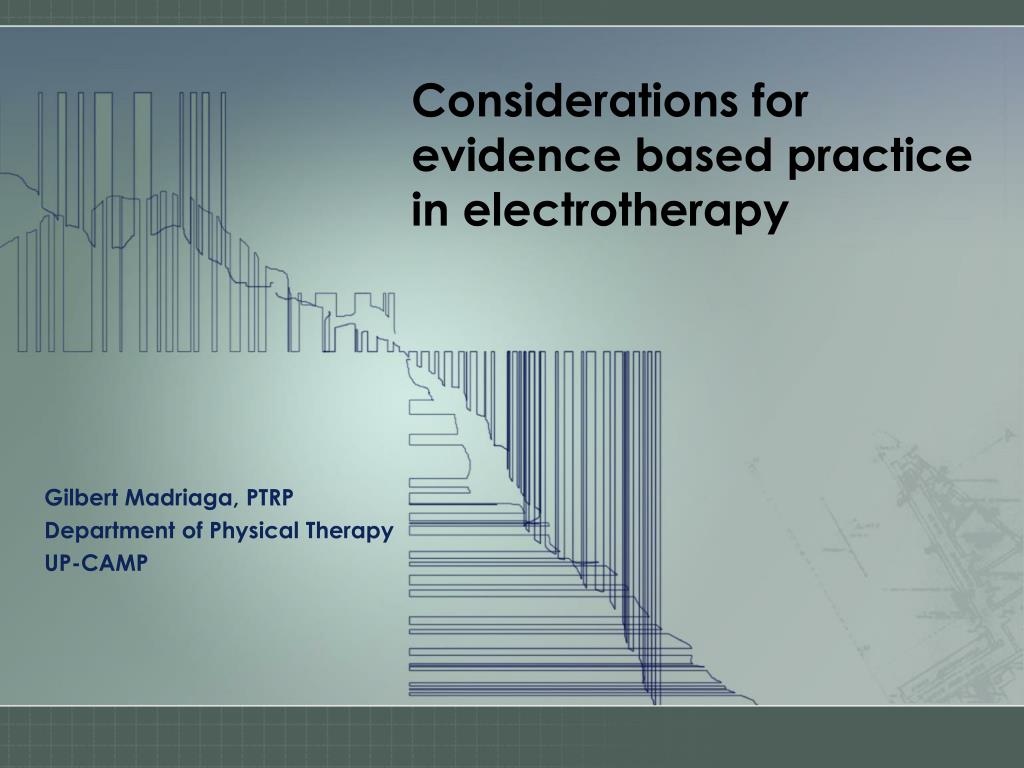 PPT - Considerations for evidence based practice in electrotherapy ...