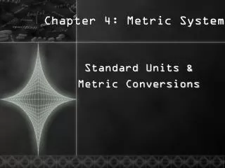 Chapter 4: Metric System