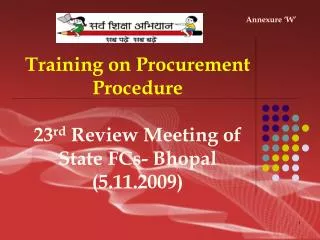Training on Procurement Procedure 23 rd Review Meeting of State FCs- Bhopal (5.11.2009)