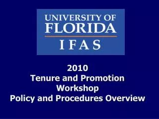 2010 Tenure and Promotion Workshop Policy and Procedures Overview