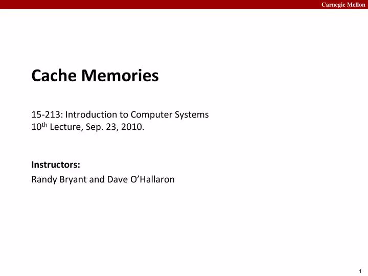 cache memories 15 213 introduction to computer systems 10 th lecture sep 23 2010