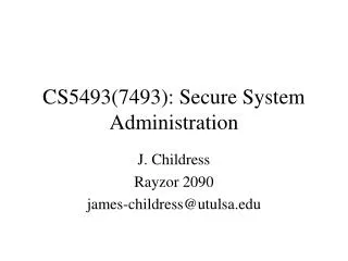 CS5493(7493): Secure System Administration