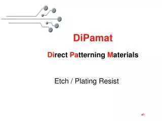 DiPamat Di rect Pa tterning M aterials