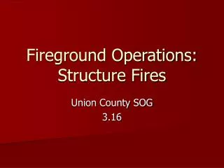 Fireground Operations: Structure Fires