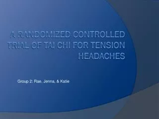 A Randomized controlled trial of tai chi for tension headaches