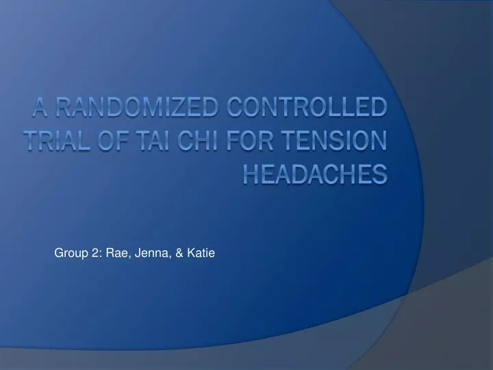 a randomized controlled trial of tai chi for tension headaches