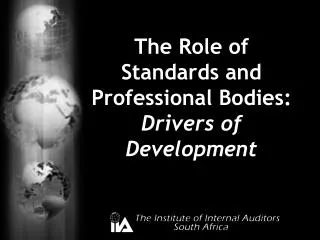 The Role of Standards and Professional Bodies: Drivers of Development