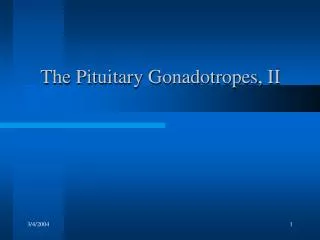 The Pituitary Gonadotropes, II